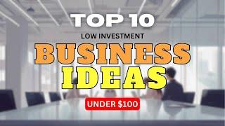 10 Small Business Ideas to Start a Business with Low Investment in 2024 | Under $500