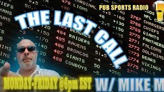 Sports Betting | The Last Call With Mike M | NFL, NHL, NBA, NCAAB Picks & Predictions