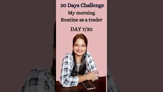 How I prepare for a day of trading -Day 7/30 Days challenge #30daychallenge #trading