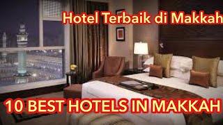 10 HOTEL TERBAIK DI MEKKAH…!!! 10 Best Hotels in Mekkah