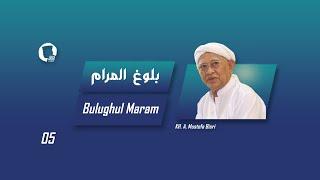 05. Bulugh al-Maram - KH. A. Mustofa Bisri