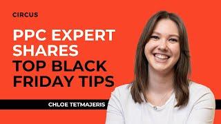 PPC Expert Shares PPC Top Tips For Black Friday | Circus PPC