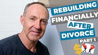 Rebuilding financially after divorce | Recovering from financial loss