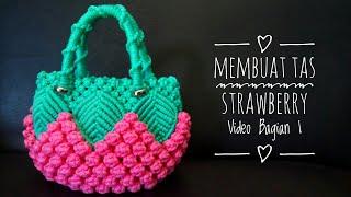 Part 1.Tutorial membuat tas strawberry dari tali kur