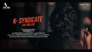 K-Syndicate:The Prelude | Inspired from King of Kotha Teaser || Malayalam Short Film | Anandhu P.S