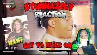 Stunna2Fly - Get Ya Blick On (Official Music Video) Prod. By DLow2Krazy Reaction