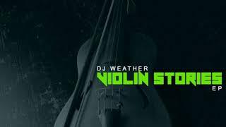 Dj Weather_Bring Back My Violin (Original Mix)