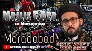 Live 28 Moharram Majlis E Aza. Moradabad status zone nohay