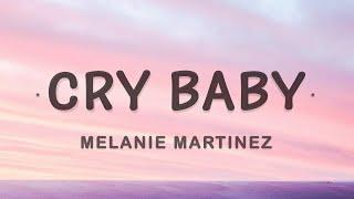 Melanie Martinez - Cry Baby (Lyrics)