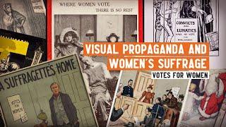 Women's Suffrage | Visual Propaganda