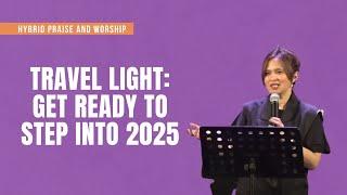 TRAVEL LIGHT: GET READY TO STEP INTO 2025 | SIS. MIK FLORES | January 04, 2025