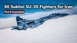 First SU-35 Fighters Assembled in Iran | 60 Sukhoi SU-35 Fighters by End of 2025