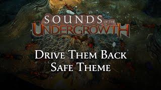 Sounds of the Undergrowth - Drive Them Back Safe Theme - Empires of the Undergrowth OST