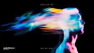 On My Way — Declan DP | Free Background Music | Audio Library Release