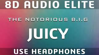 The Notorious B.I.G. - Juicy (8D Audio Elite)