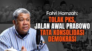 FAHRI HAMZAH: TOLAK PKS, JALAN AWAL PRABOWO TATA KONSOLIDASI DEMOKRASI