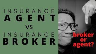 Insurance Agent VS Insurance Broker