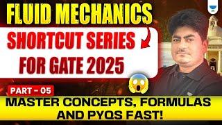 Fluid Mechanics Shortcut Series for GATE 2025: Master Concepts, Formulas & PYQs Fast! (Part 5)