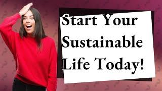How Can I Start My Sustainable Life with 15 Eco Hacks & DIYs?