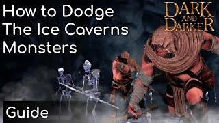 How to Dodge the Ice Caverns Monsters | Dark and Darker