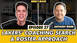 Lakers’ coaching search, going all-in and a mailbag with Anthony Irwin: Ep. 27 | Buha's Block