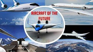 Top 5 Amazing Future Aircraft (YOU HAVE TO SEE)