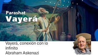 Abraham Askenazi - Vayerá, conexión con lo infinito