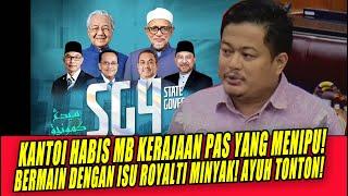 KANTOI HABIS MB KERAJAAN PAS YANG MENIPU! BERMAIN DENGAN ISU ROYALTI MINYAK! AYUH TONTON!