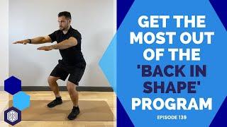 How To Get The Most Out Of The Back In Shape Program