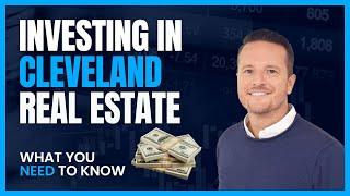 What You Need To Know About Investing in Cleveland Real Estate