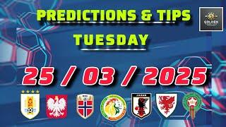 FOOTBALL PREDICTIONS TODAY 25/03/2025 (TUESDAY) BETTING & TIPS TODAY #sport #picks #goldenpickstips