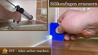 Silikonfugen erneuern / Anleitung & Tipps - auch für Anfänger und Einsteiger geeignet!