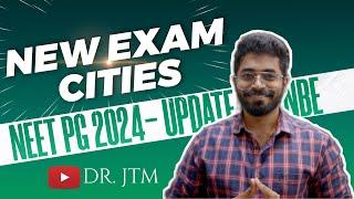 NEW EXAM CITIES | NEET PG 2024 NEW RULES FOR EXAM CENTRES| UPDATE |Dr.JTM 