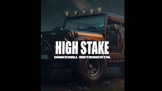 Dancehall Riddim Instrumental 2024  "HIGH STAKE"