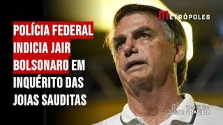 Polícia Federal indicia Jair Bolsonaro: entenda inquérito das joias sauditas