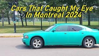 CARS THAT CAUGHT MY EYE IN MONTREAL 2024