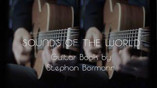 SOUNDS OF THE WORLD (SCHOTT MUSIC)  - GUITAR BOOK BY STEPHAN BORMANN (Trailer Advanced Versions)