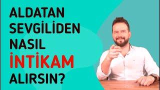 ALDATAN SEVGİLİDEN NASIL İNTİKAM ALIRSIN? ALDATANA YOL VER!