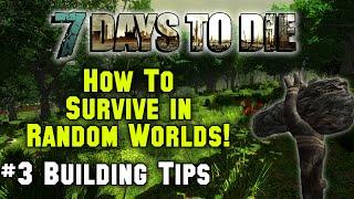 7 Days To Die - How To Survive Random Generated Worlds - 3. Building Tips (Tutorial)