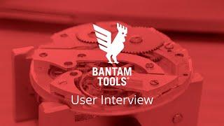 Bantam Tools User Interview with Nicholas Manousos