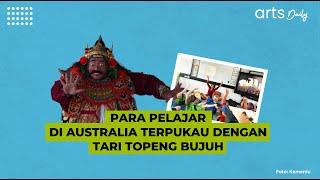 Para Pelajar di Australia Terpukau dengan Tari Topeng Bujuh - Arts Daily