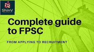Complete Guide for FPSC Exams-From Applying to Recruitment-Selection Criteria-Qualifying Criteria