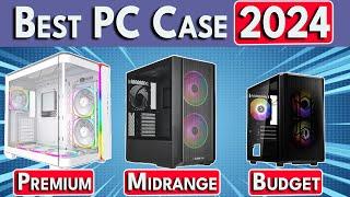 STOP Buying Bad PC Cases! Best PC Case 2024 - ATX / mATX / Mini ITX PC Cases