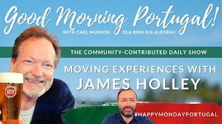 The Good Morning Portugal! Show | Moving Experiences Monday | #HappyMondayPortugal