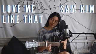 love me like that - Sam Kim || cover by Alyssa G.