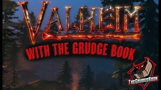 THE CHOPPING ZONE! Valheim with the Grudge Book part 1