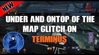 *NEW* UNDER AND ONTOP OF THE MAP GLITCH ON TERMINUS