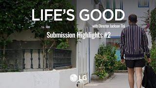 Life’s Good Film with Jackson Tisi | Submission Highlights #2 | LG