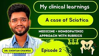 My Clinical Learnings | Sciatica | Medicine + Homeo approach & Imp rubrics / Dr. Chawda / #bhms