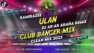 ULAN - CLUB BANGER MIX (DJ AR-AR ARAÑA REMIX) ORIGINAL MIX 2023